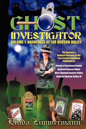 Ghost Investigator Volume I de Linda Zimmermann