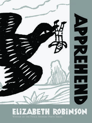 Apprehend de Elizabeth Robinson