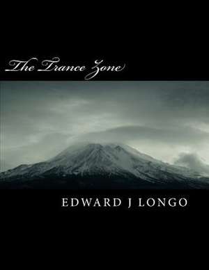 The Trance Zone de MR Edward J. Longo