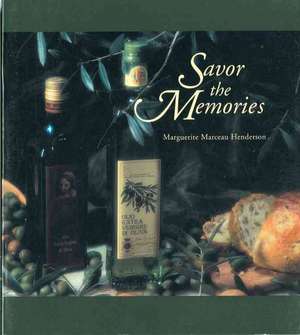 Savor the Memories de Marguerite Marceau Henderson