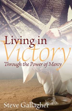 Living in Victory de Steve Gallagher