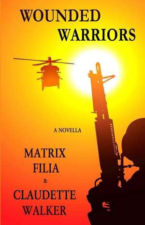 Wounded Warriors de Matrix Filia