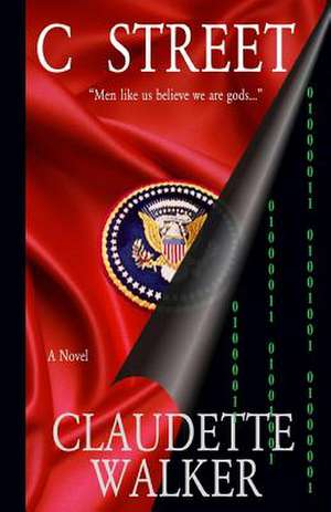 C Street: (Is Washington Stoned?) de Claudette Walker