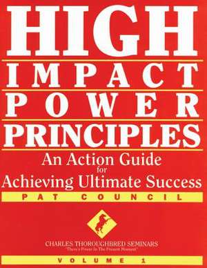 High Impact Power Principles de Pat Council