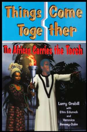 Things Come Together: The African Carries the Torch de Etim Edumoh