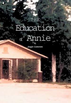 The Education of Annie de Angie Cameron