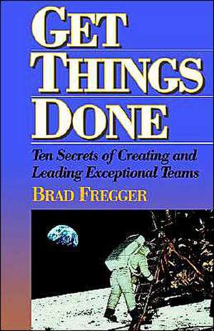 Get Things Done de Brad Fregger