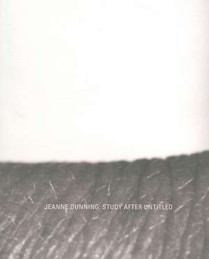 Jeanne Dunning: Study After Untitled de Heidi Zuckerman Jacobson