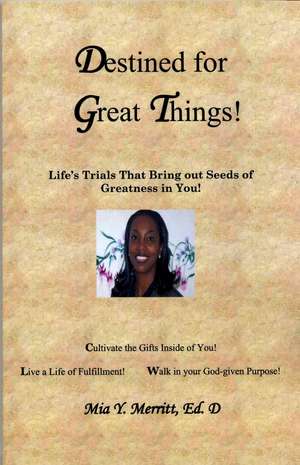 Destined for Great Things! de Mia Yvette Merritt