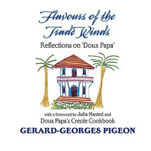 Flavors of the Trade Winds de Gerard Georges Pigeon