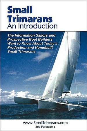 Small Trimarans: An Introduction de Joe Farinaccio