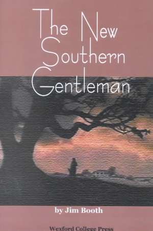 The New Southern Gentleman de Jim Booth