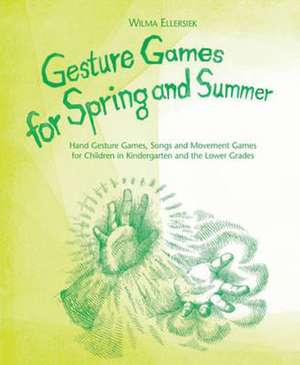 Gesture Games for Spring and Summer de Wilma Ellersiek