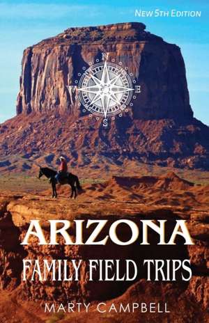 Arizona Family Field Trips de Marty Campbell