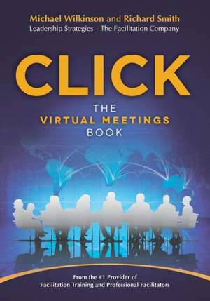 Click: The Virtual Meetings Book de Michael Wilkinson