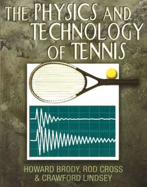 The Physics and Technology of Tennis de Howard Brody