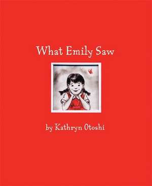 What Emily Saw de Kathryn Otoshi