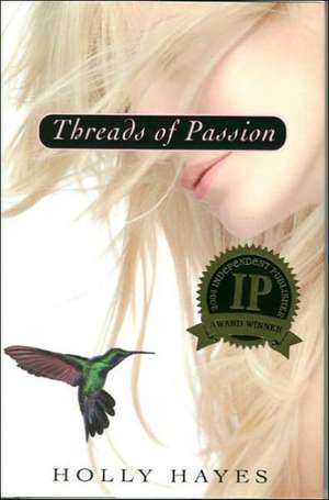 Threads of Passion de Holly Hayes