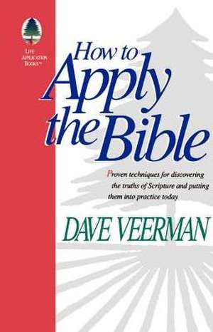 How to Apply the Bible de David R. Veerman