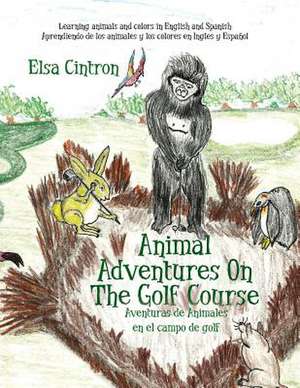 Animal Adventures on the Golf Course de Elsa Cintron