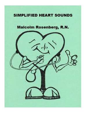 Simplified Heart Sounds de MR Malcolm Rosenberg