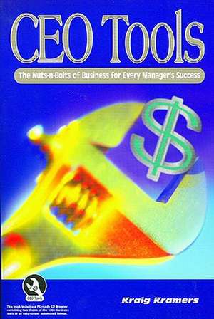 CEO Tools: The Nuts-N-Bolts for Every Manager's Success (Book & CD) de Kraig Kramers