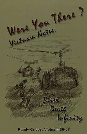 Were You There? Vietnam Notes de Randy Cribbs