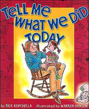 Tell Me What We Did Today de Rick Kupchella