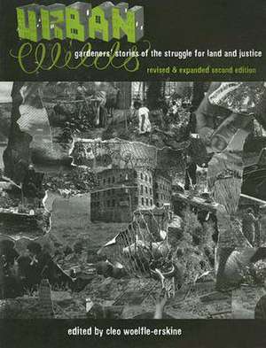 Urban Wilds: Gardeners' Stories of the Struggle for Land and Justice de Cleo Woelfle-Erskine