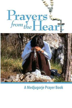 Prayers from the Heart - A Medjugorje Prayerbook