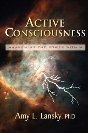 Active Consciousness de Amy L. Lansky