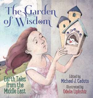 The Garden of Wisdom de Michael J Caduto