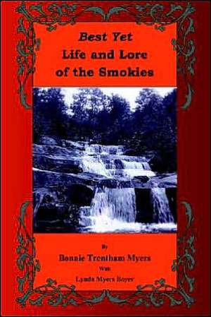 Best Yet Life and Lore of the Smokies de Bonnie Trentham Myers