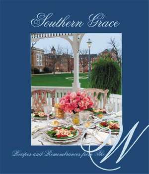 Southern Grace: Recipes and Remembrances from the W de Favorite Recipes Press