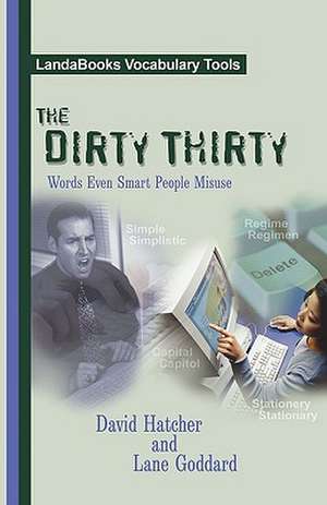 The Dirty Thirty: Words Even Smart People Misuse de David P. Hatcher