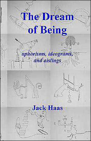 The Dream of Being de Jack Haas