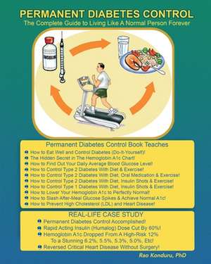 Permanent Diabetes Control: The Complete Guide To Living Like A Normal Person Forever de Rao Konduru (Dr)