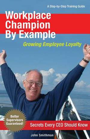 Workplace Champion by Example de John Smithman