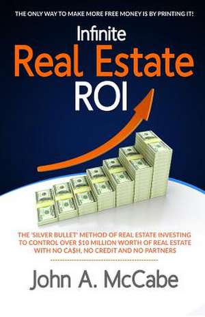 Infinite Real Estate Roi de MR John a. McCabe