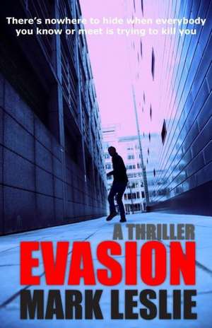 Evasion: Poems New and Selected de Mark Leslie