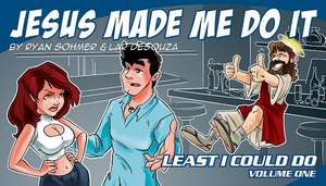 Jesus Made Me Do It, Volume One: Least I Could Do de Ryan Sohmer