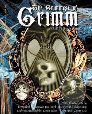 The Grimmest of Grimm de Cyrus Rua