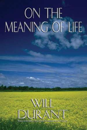 On the Meaning of Life de Will Durant