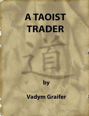 A Taoist Trader de Vadym Graifer