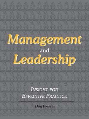 Management and Leadership: Insight for Effective Practice de Dag Forssell