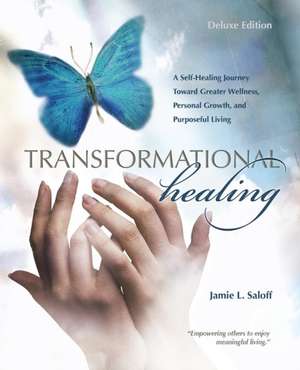 Transformational Healing (Deluxe Edition) de Jamie L. Saloff