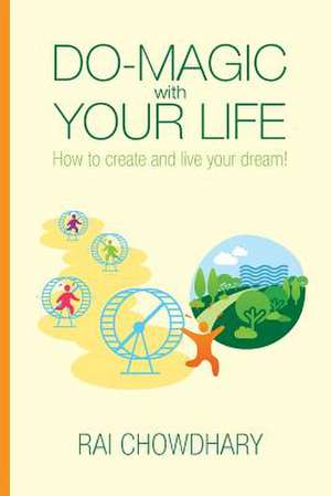 Do-Magic with Your Life de MR Rai Chowdhary