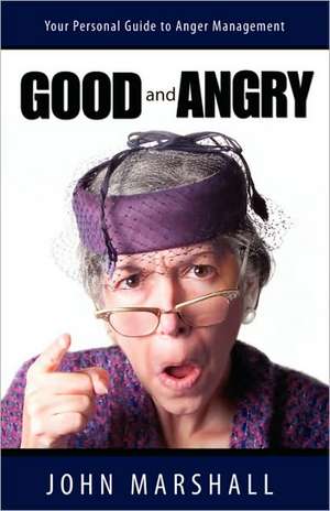 Good and Angry! de John Marshall