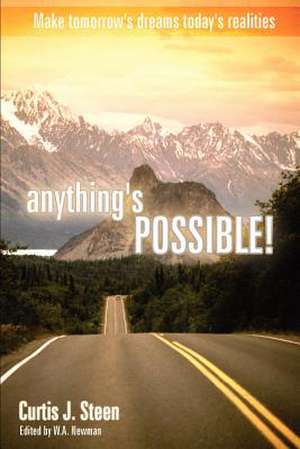 Anything's Possible de Curtis J. Steen