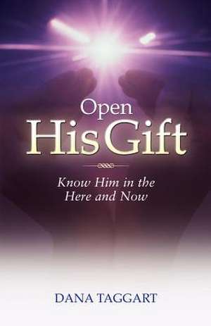 Open His Gift de Dana Taggart